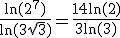 \frac{\ln(2^7)}{\ln(3\sqrt{3})}=\frac{14\ln(2)}{3\ln(3)}